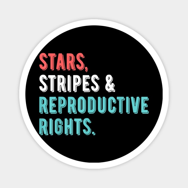 Stars Stripes Reproductive Rights 4th Of July Magnet by Roberto C Briseno